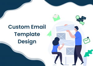 Custom Email Template Design